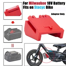 Adapter For Milwaukee 18V Li-Ion Battery To Fits On 12" 16" Stacyc Bikes