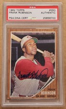 FRANK ROBINSON #350 1962 Topps Baseball PSA/DNA AUTO AUTHENTIC REDS