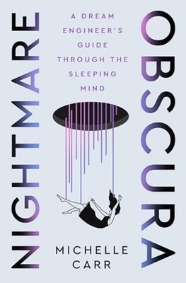 Nightmare Obscura : a Dream Engineer's Guide Through th - Hardcover NEW Michelle