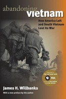 Abandoning Vietnam How America Left And South Vietnam Lost Its War Willbanks
