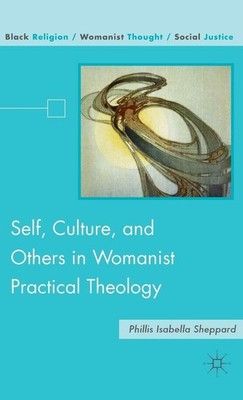 Self, Culture, and Others in Womanist Practical Theology (Black