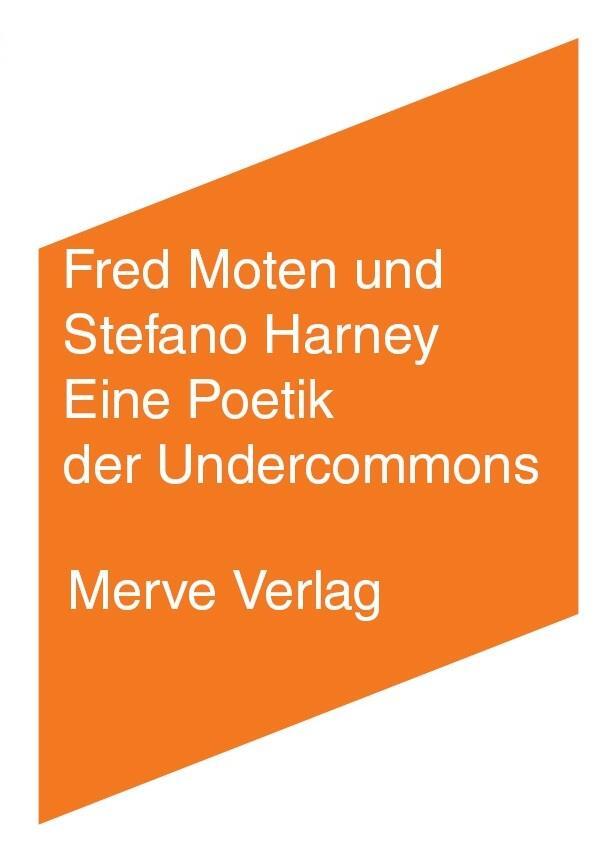 Thumbnail - Eine Poetik Der Undercommons | Fred Moten, Stefano Harney | 2019 |