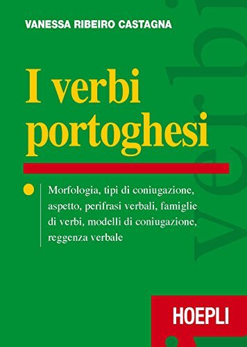 9788820367572 I verbi portoghesi. Morfologia, tipi di coniugazio...genza verbale