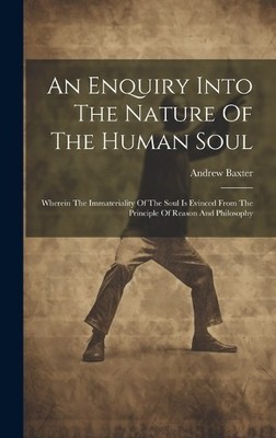 Andrew Baxter An Enquiry Into The Nature Of The Human Soul (Gebundene Ausgabe)