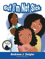 Andrena Zeigler | But I'm Not Sick! | Taschenbuch | Englisch (2022)