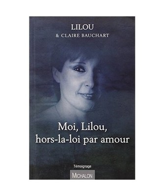 Moi Lilou, hors-la-loi par amour, Lilou; Claire Bauchart