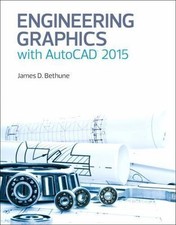 Engineering Graphics with AutoCAD 2015 by Bethune, James