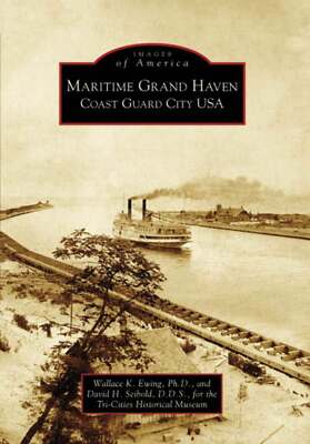 NEW Arcadia Publishing Maritime Grand Haven, MI 9780738539843 Images of America