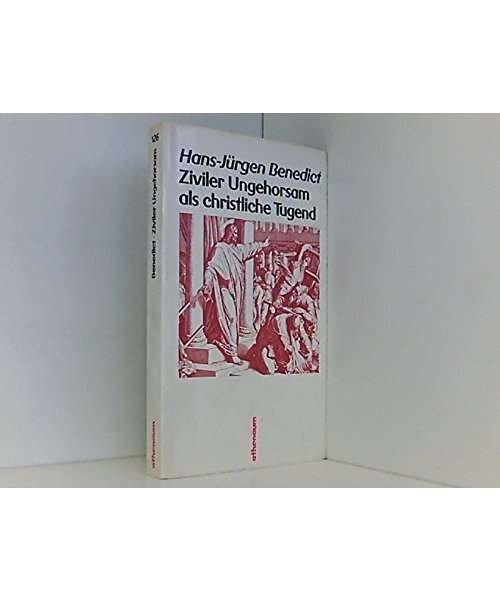 Ziviler Ungehorsam als christliche Tugend