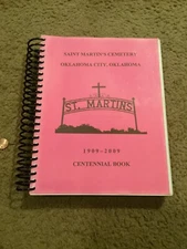 Vintage Genealogy SAINT MARTINS CEMETERY OKLAHOMA CITY OK 1909-2009 Centennial