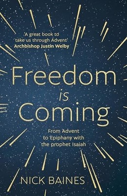 Freedom is Coming: From Advent to Epiphany with the prophet Isai