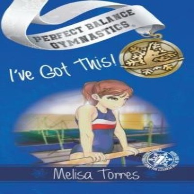 I've Got This! Melisa Torres Hardcover Dancing Water