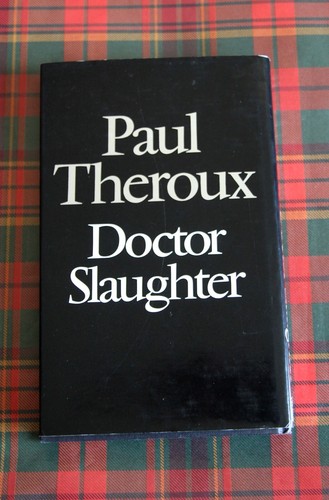 Doctor Slaughter by Paul Theroux -1st ed. Signed. 1984.