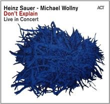 Dont Explain Live in Concert von Sauer Heinz  Wollny Mic... | CD | Zustand neu