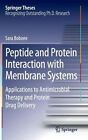 Peptide and Protein Interaction with Membrane Systems: Applications to Antimicrobial Therapy and Protein Drug Delivery by Sara Bobone (Hardback, 2014)