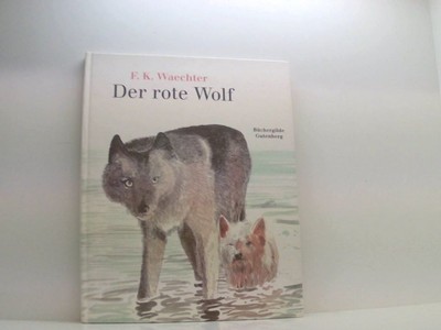 Der rote Wolf Friedrich Karl Waechter Friedrich Karl Waechter: