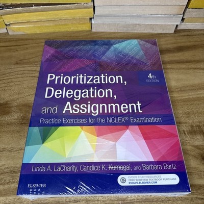 Prioritization Delegation Assignment Practice Exercises NCLEX Exam 4 Edition