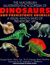 The Macmillan Illustrated Encyclopedia of Dinosaurs and Prehistoric Animals:...