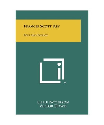 Francis Scott Key: Poet And Patriot, Patterson, Lillie