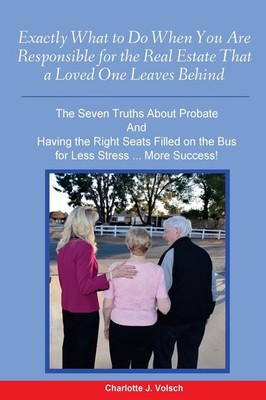 Exactly What to Do When You Are Responsible For the Real Estate That a Loved...