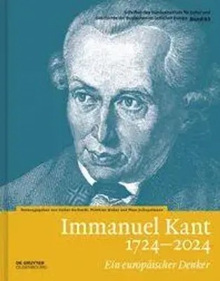 Immanuel Kant 1724-2024 | Ein europäischer Denker | Volker Gerhardt (u. a.)