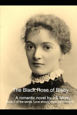 The Black Rose of Blaby -  NEW JOHN. MOREY 2021-08