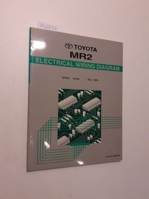 Toyota MR2 Electrical Wiring Diagram ZZW30 Series Dezember, ,1999 Toyota: