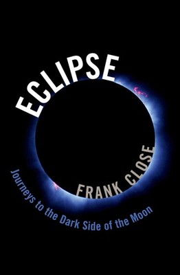 Eclipse: Journeys to the Dark Side of the Moon, Close, Frank, Very Good Book