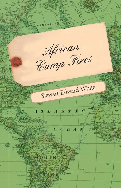 Stewart Edward White | African Camp Fires | Taschenbuch | Englisch (2010)-image