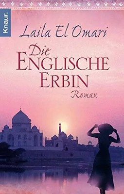 Die englische Erbin: Roman. Originalausgabe, Laila El Omari