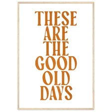 These Are The Good Old Days Printable Quote Vintage Wall