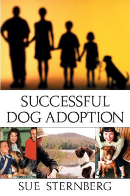 Successful Dog Adoption - Paperback NEW Sternberg, Sue 2003-09-26