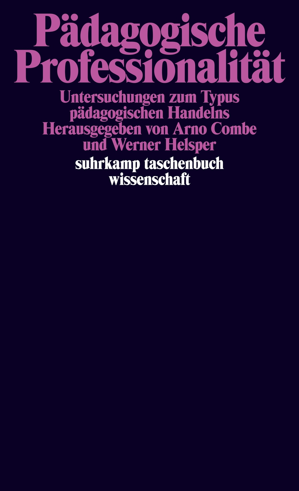 Thumbnail - Werner Helsper; Arno Combe / Pädagogische Professionalität
