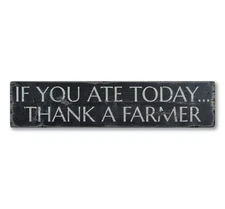 If You Ate Today Thank Farmer Sign - Rustic Hand Made Distressed Wood
