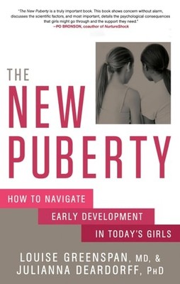 The New Puberty: How to Navigate Early Development in Today's Girls, Greenspan,