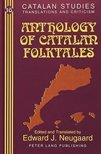ANTHOLOGY OF CATALAN FOLKTALES: EDITED AND TRANSLATED BY By Edward Neugaard *VG*