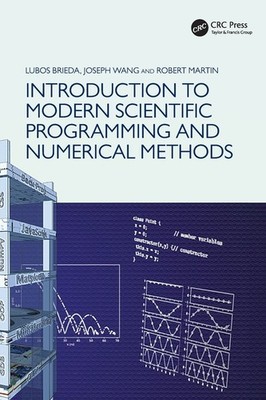 Introduction to Modern Scientific Programming and Numerical Methods Paperback