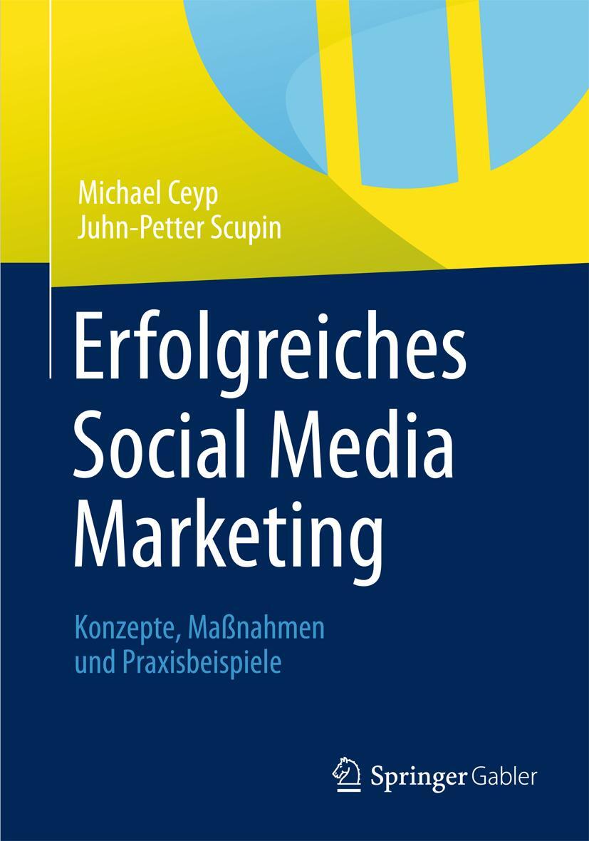 Erfolgreiches Social Media Marketing Juhn-petter Scupin 9783658000349