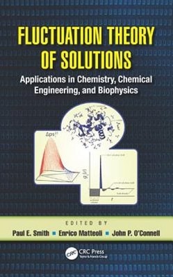 Fluctuation Theory of Solutions: Applications in Chemistry, Chemical Engineering