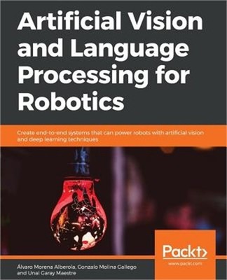 Artificial Vision and Language Processing for Robotics (Paperback or Softback)