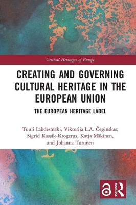 Tuuli Lähdesmäki (u. a.) | Creating and Governing Cultural Heritage in the...