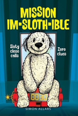 Mission Im-Sloth-ible: Sixty close calls, zero clues by Simon Allars Paperback B
