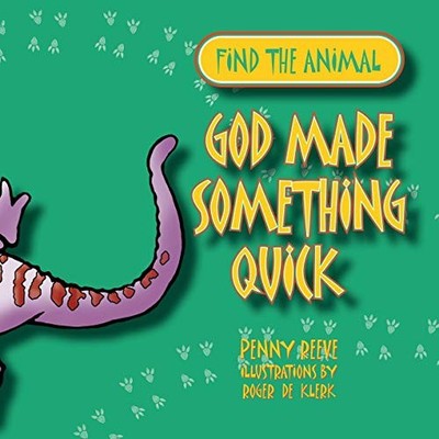 God Made Something Quick (Find the Animal) by Reeve, Penny Paperback / softback