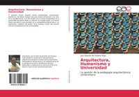 Juan Eduardo De Orellana Rojas | Arquitectura, Humanismo Y Universidad | Buch
