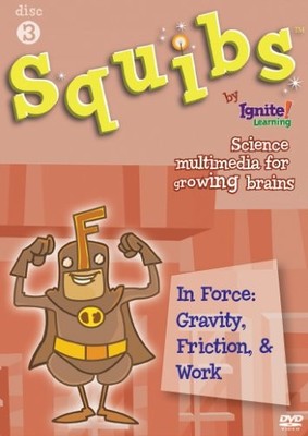 Squibs Disc 3 - In Force: Gravity, Friction, & Work