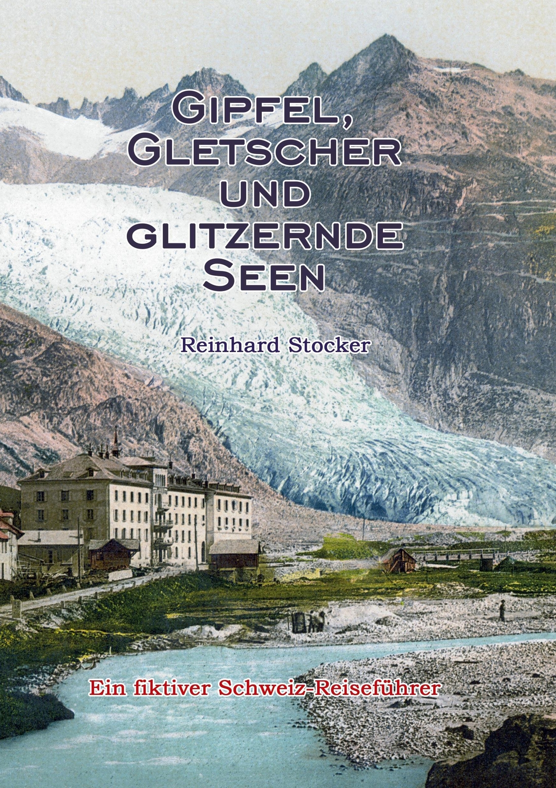 Thumbnail - Reinhard Stocker | Gipfel, Gletscher Und Glitzernde Seen | Taschenbuch