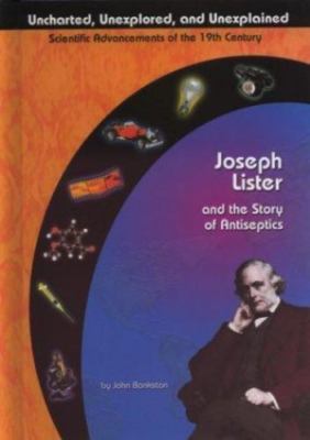 Joseph Lister and the Story of Antiseptics by Bankston, John