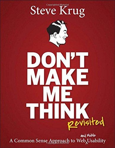 Don't Make Me Think, Revisited: A Common Sense Approach to Web... - Krug, Steve