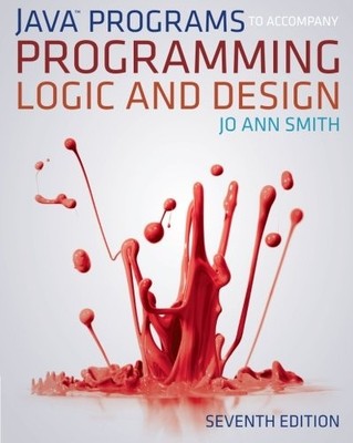 JAVATM PROGRAMS TO ACCOMPANY PROGRAMMING LOGIC AND DESIGN By Jo Ann Smith
