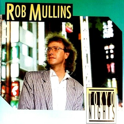 Rob Mullins: Tokyo Nights: CD Rob Mullins: Tokyo Nights: CD